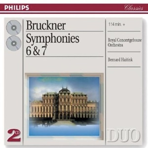 Bruckner from Haitink: Symphonies Nos. 6 (Very Good) & 7 (Just Fair)