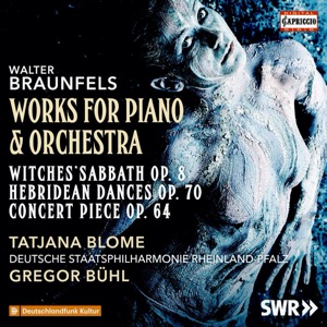 Curious Compelling Braunfels Music For Piano And Orchestra Video Review Classics Today